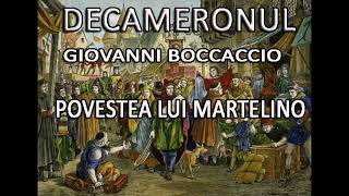 Povestea lui Martelino Giovanni Boccaccio Decameronul [upl. by Laertnom598]