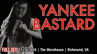 20241114 Yankee Bastard  the Warehouse Richmond VA  FULL SET [upl. by Noyk]