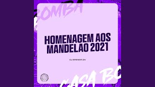 Homenagem aos Mandelao 2021 [upl. by Ahsilram]