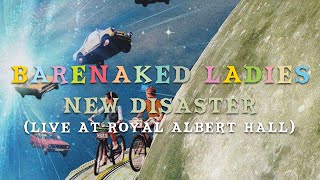 Barenaked Ladies  New Disaster Live at Royal Albert Hall Official Audio [upl. by Roi]