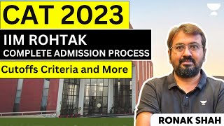 IIM Rohtak  Complete Admission Process  Cutoffs  Criteria and More  Ronak Shah cat2023 [upl. by Anestassia]