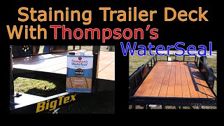 STAINING MY NEW TRAILER DECK WITH THOMPSONS WATERSEAL [upl. by Langille676]