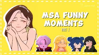 MSA Funny Moments Part 2 [upl. by Cordi6]