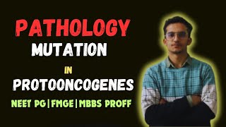 Neoplasia  Lecture 6  Mutation in Protooncogenes  Neet pg  Fmge  Mbbs proff [upl. by Arok]