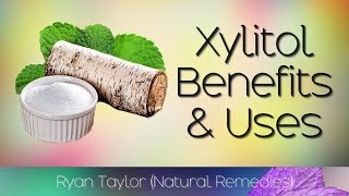 Xylitol Benefits amp Uses [upl. by Anaicilef]