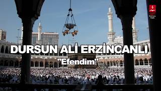 DURSUN ALİ ERZİNCANLI quotEFENDİMquot [upl. by Helbonnah]