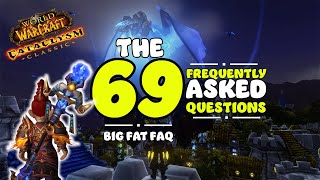 The BIG fat FAQ of Cataclysm Classic  69 Questions and Answers [upl. by Coryden]