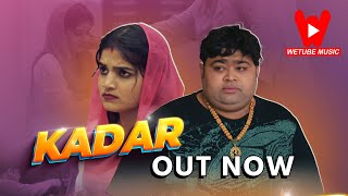 KADAR  SONG  Full Video  Vikas Kumar  Parveen Chidana  Shalu Saini  WETUBE MUSIC  2023 [upl. by Bose85]