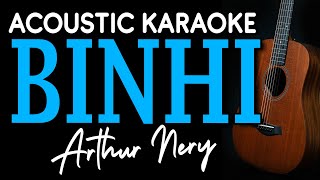 BINHI  Arthur Nery  ACOUSTIC KARAOKE [upl. by Rellek]