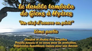 Le double tombolo de Giens à Hyères « Un chefd’œuvre en péril »  Partie 2 [upl. by Harak22]