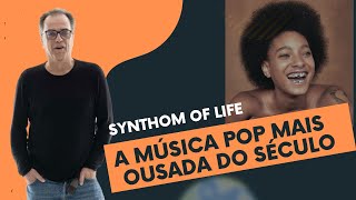 SYNTHOM OF LIFE Willow  A MÚSICA POP MAIS OUSADA DO SÉCULO [upl. by Beckerman]