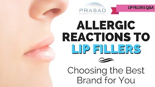 Swelling Caused by Lip Fillers  How to Avoid Allergic Reactions and Choosing the Right One for You [upl. by Zaria236]