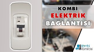 Kombi Elektrik Bağlantısı Nasıl Olmalı [upl. by Tyoh]