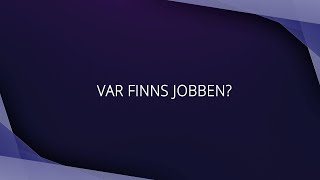 Var finns jobben [upl. by Wootten]