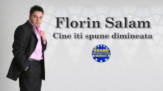 Florin Salam  Cine iti spune dimineata Official Track [upl. by Oek916]