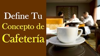 Define Tu Concepto De Cafeteria  Curso Online [upl. by Friedberg202]