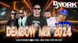 DEMBOW MIX  2024 LOS MAS PEGADO EN VIVO DJ YORK [upl. by Retxab]