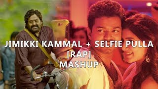 Jimikki Kammal x Selfie Pulla  VIRAL  Rap Mashup  Mohanlal  Vijay [upl. by Llerud]