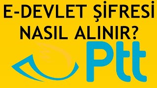 Ptt EDevlet Şifresi Nasıl Alınır [upl. by Pliam]