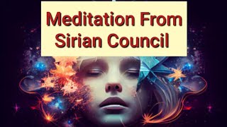 Meditation From Sirian Council [upl. by Astiram]