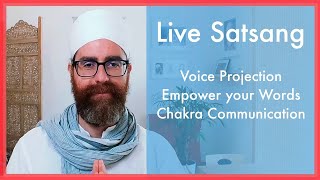 Live Satsang Voice projection Dharmic amp Karmic Communication from each Chakra [upl. by Aimac]