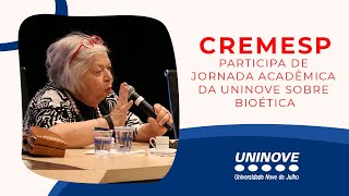 CREMESP PARTICIPA DE JORNADA ACADÊMICA DA UNINOVE SOBRE BIOÉTICA [upl. by Auhel]