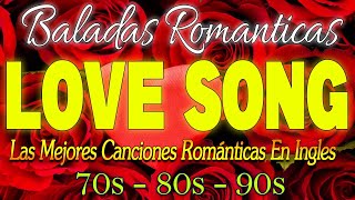 Las Mejores Baladas en Ingles de los 80 💝 Mix Románticas 💝Baladas Románticas De Todos Los Tiempos [upl. by Gilman]