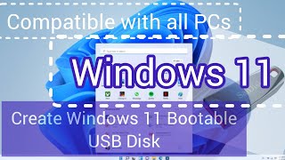 Create Windows 11 Bootable USB Disk Compatible with All PCs [upl. by Erialc]