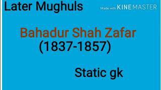 Bahadur Shah Zafar later Mughuls Mughul Empire UPSC SSC and other competitive exams [upl. by Horst]