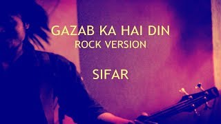 Gazab Ka Hai Din Rock Version Qayamat Se Qayamat Tak  Sifar  Hindi Rock [upl. by Ordnajela580]