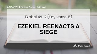 EZEKIEL REENACTS A SIEGE Ezk 4117 08042024  UBF Daily Bread UBF [upl. by Ariat879]