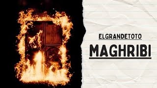 ElGrandeToto  MAGHRIBI ParolesLyricsكلمات I ALBUM 27 [upl. by Rachelle610]