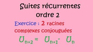 Suites récurrentes dordre 2  Cas avec 2 racines complexes [upl. by Anital]