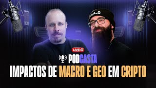 PORQUE MACROECONOMIA E GEOPOLÍTICA IMPACTAM CRIPTO  PODCASTA 14 [upl. by Raven]