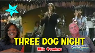 Music Reaction  First time Reaction Three Dog Night  Elis Coming [upl. by Michaud709]