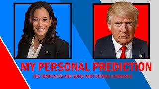 MY PERSONAL PREDICTION ON THE US PRESIDENTIAL ELECTION 2024 [upl. by Arednaxela]