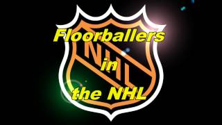 Floorballers in NHL [upl. by Fasa]