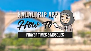 Find Out Prayer Times and Nearby Mosques With The HalalTrip Mobile App [upl. by Gnat]