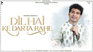 DIL HAI KE DARTA RAHE  HIMANSHU H  MK BLIVE  BLIVE MUSIC GALLERY  LATEST RELEASES 2024  GHAZAL [upl. by Zetnahs689]