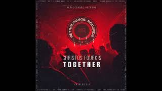 Christos Fourkis  Together Original Mix [upl. by Nna]