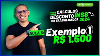 AULA 3  Exemplo 1  SÉRIE CÁLCULOS DESCONTO DO INSS 2024 [upl. by Fiore386]