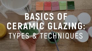 Basics of Ceramic Glazing Types amp Techniques [upl. by Bonner]