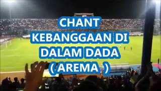 CHANT BARU AREMANIA KEBANGGAAN DI DALAM DADA DAN JIWA  AREMA [upl. by Nylrebmik705]