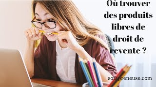 Où trouver des produits libres de droit de revente [upl. by Fleta510]