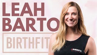 Leah Barto  BIRTHFIT [upl. by Rubel]