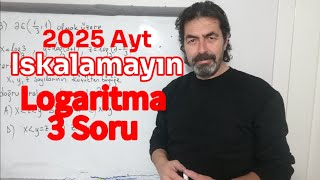 Iskalamayın  LOGARİTMA 3 Soru  2025 Ayt [upl. by Llenal]