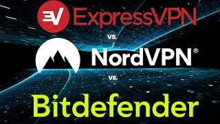 NordVPN vs ExpressVPN vs Bitdefender VPN  Deep Comparison 2019 [upl. by Bil]