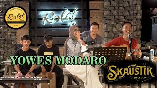 SKAUSTIK YOWES MODARO cover LIVE IN ROLET VIEW [upl. by Riem]