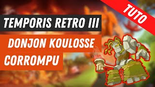 DOFUS TUTORIEL KOULOSSE CORROMPU  DOFUS RETRO TEMPORIS 3 [upl. by Monah87]