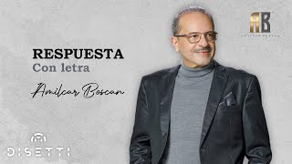 Amilcar Boscan  Respuesta  Salsa Romántica Con Letra [upl. by Rolanda438]